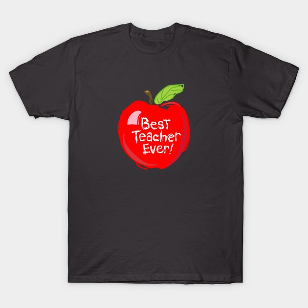 Best Teacher Ever Mug T-Shirt by Dale Preston Design